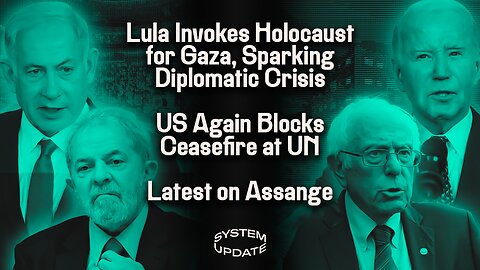 Israel Outraged as Brazil President Lula—Rightly—Compares Gaza Assault to Holocaust. PLUS: Coward & Fraud Bernie Sanders Refuses to Call for a Ceasefire. Latest on Assange Appeal | SYSTEM UPDATE #231