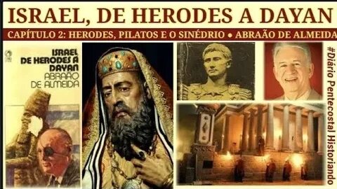 2. OS HERODIANOS E OS JUDEUS | ISRAEL, DE HERODES A DAYAN | ABRAÃO DE ALMEIDA CPAD,1983 ● CAPÍTULO 2