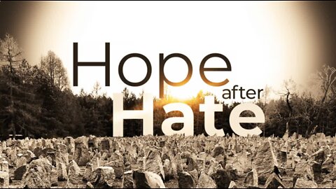 Hope After Hate: Retracing my father's Holocaust journey