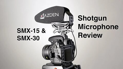 Azden SMX 15 and 30 Shotgun Microphones Review