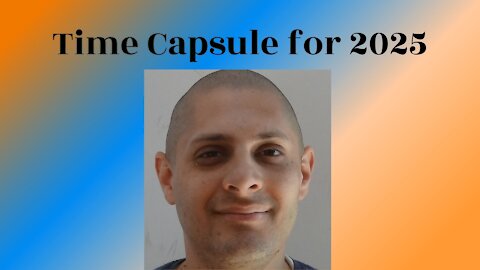Time Capsule for 2025