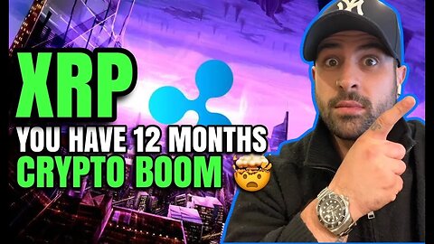XRP RIPPLE, BITCOIN CRYPTO BOOM INCOMING YOU HAVE 12 MONTHS LEFT TO ACCUMULATE