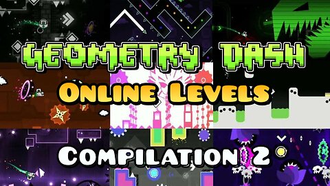 Geometry Dash Online Level Compilation #2