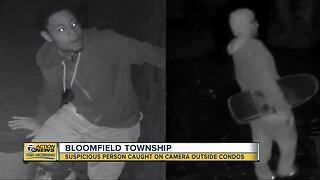 Suspicious person caught on camera outside condos in Bloomfield Twp