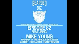 Ep. 62 - Mike Young - Founder of The Makeover Master & The Made Over Podcast