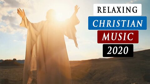 Relaxing CHRISTIAN worship MUSIC with words 2020