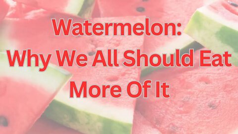 Watermelon Why We All Should Eat More Of It #wellbeing #watermelon