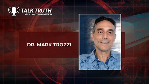 Talk Truth 03.25.24 - Dr. Mark Trozzi