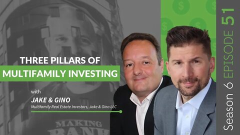 Three Pillars Of Multifamily Investing With Jake & Gino #MakingBank #S6E51