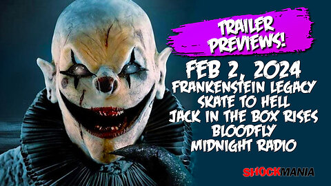 TRAILER PREVIEWS! Frankenstein Legacy, Skate To Hell, Jack In Box Rises, Bloodfly, Midnight Radio