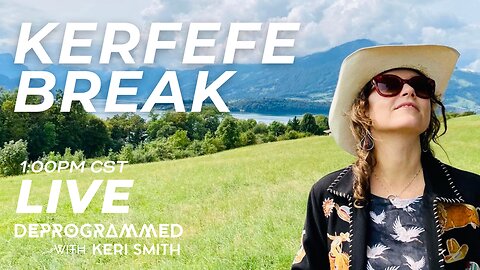 LIVE Kerfefe Break with Keri Smith