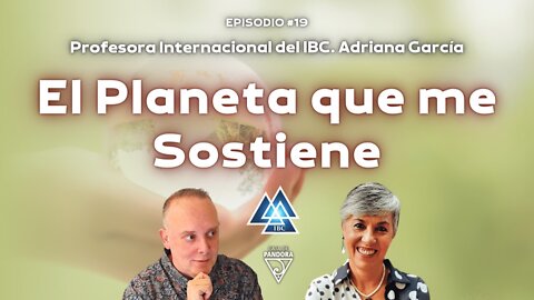 El Planeta que me Sostiene con Adriana García. Profesora del IBC