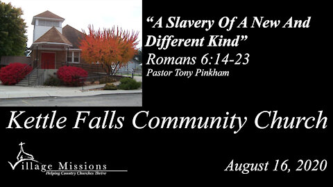 (KFCC) August 16, 2020 - "A Slavery of A New And Different Kind" - Romans 6:14-23