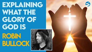 Robin Bullock: Explains What the Glory of God Is | April 26 2021
