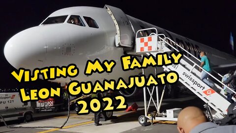Visting My Family Leon Guanajuato 2022