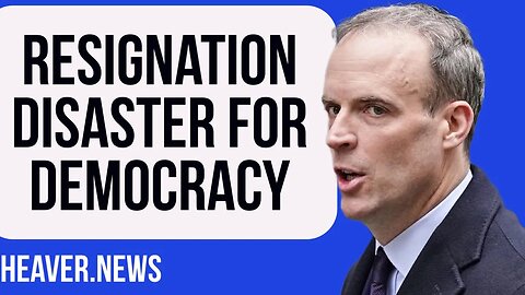 Raab Resignation Complete DISASTER For Democracy