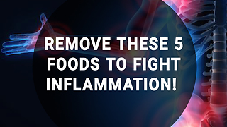 Remove these 5 foods to help fight inflammation