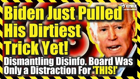 Bombshell! Biden Just Pulled His Dirtiest Trick Yet! Dismantling Disinfo.