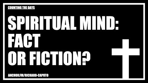 Spiritual Mind: Fact or Fiction?