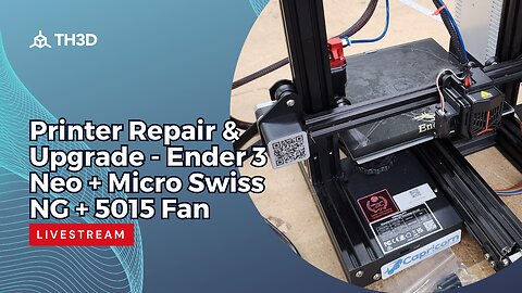 Printer Repair & Upgrade - Ender 3 Neo + Micro Swiss NG + 5015 Fan