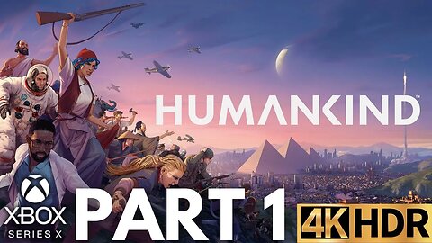 Humankind Gameplay Walkthrough Part 1 | Xbox Series X|S | 4K HDR (No Commentary Gaming)