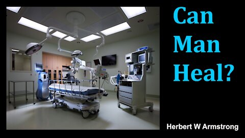 Can Man Heal? - Herbert W Armstrong - Radio Broadcast
