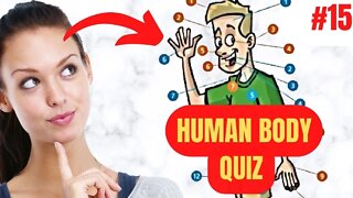 10 Questions about THE HUMAN BODY in 5 Minutes QUIZ #15