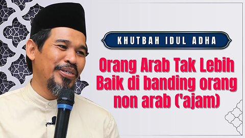 KHUTBAH IDUL ADHA - Tangis Haru Para Sahabat Nabi Saat Agama Islam Telah di Sempurnakan Oleh Allah