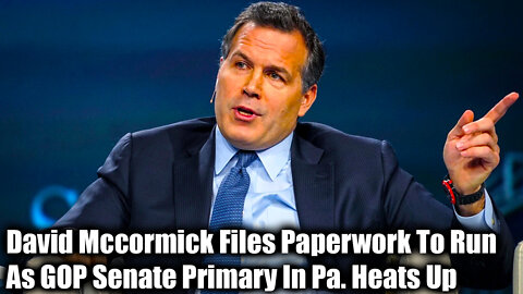 David Mccormick Files Paperwork To Run As GOP Senate Primary In Pa. Heats Up - Nexa News