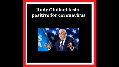 Rudy Giuliani Tests Positive For Coronavirus 2020