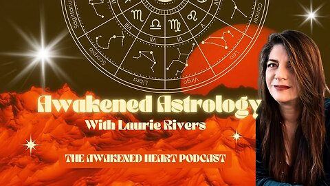 Awakened Astrology with Laurie Rivers