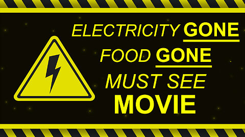 Electricity & Food Gone - Must See Movie 07/31/2023