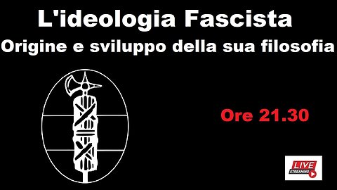 L'ideologia Fascista: origine e sviluppo della sua filosofia