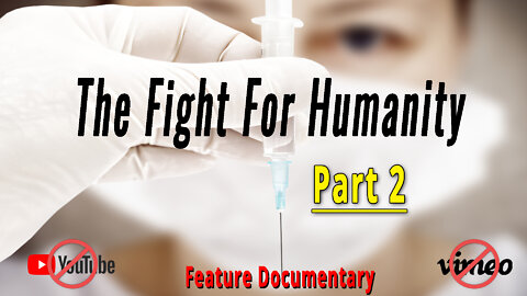 "The Fight For Humanity" Pt.2