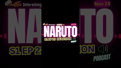 Naruto Anime S1 EP 23 Reaction Theory Podcast | Harsh&Blunt Short