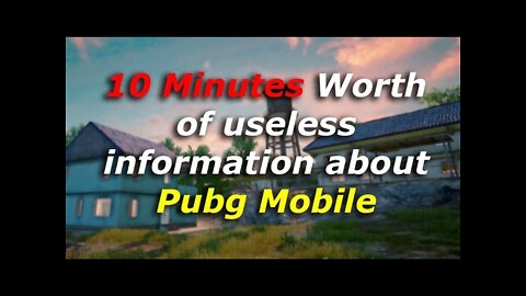 10 Minutes of Useless Information about PUBG MOBILE