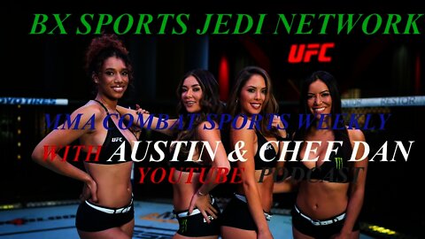 🔴#MMA #UFC #BELLATOR COMBAT SPORTS WEEKLY TALK WITH AUSTIN & CHEF DAN-A PODCAST