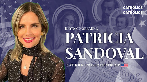 Patricia Sandoval Defends the Right to Life - Catholic Prayer for Trump Mar-a-Lago