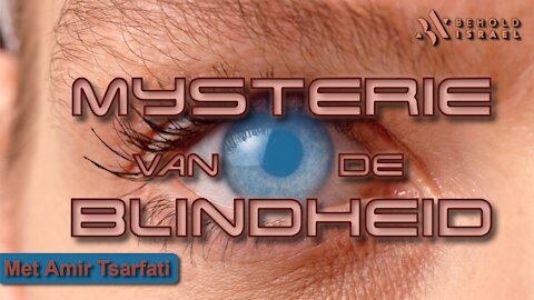 Amir Tsarfati: Het mysterie van de blindheid