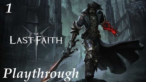 The Last Faith Playthrough Part 1