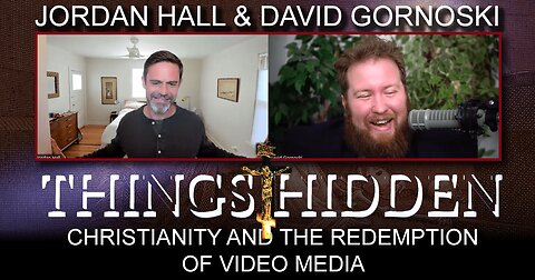 THINGS HIDDEN 180: Jordan Hall on Christianity and the Redemption of Video Media