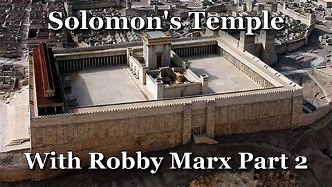 Temple of Solomon with Robby Marx Part 2