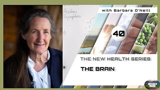 Barbara O'Neill - COMPASS – (40/41) - The Brain