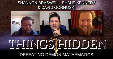 THINGS HIDDEN 121: Defeating Demon Mathematics