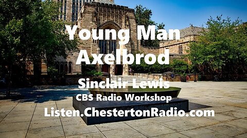 Young Man Axelbrod - Sinclair Lewis - CBS Radio Workshop