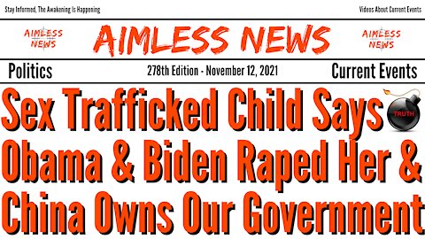 Sex Trafficked Child Says Obama & Biden Raped Her & China Owns Our Government