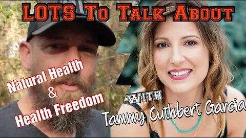 LOTS To Talk About with Tammy Cuthbert Garcia #food #foodfreedom #naturalhealth #healthfreedom