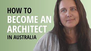 How To Become An Architect In Australia (And Overseas)