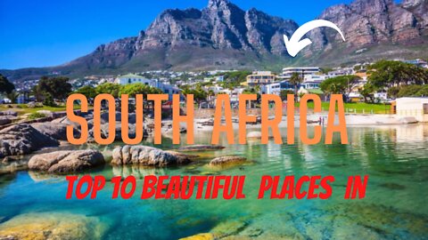 Top 10 beautiful places to visit in South Africa