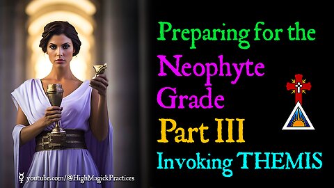 E07 Preparing for the Neophyte Grade - Part III - Invoking THEMIS